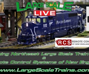 Upcoming Northeast Large Scale Train Show & Remote Control Systems of New England “Large Scale Live”