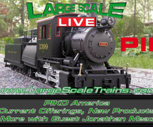 PIKO America Current Offerings, New Products & More with Guest Jonathan Meador on “Large Scale Live”