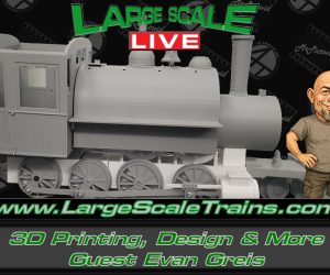 3D Printing, Design & More! Guest Evan Greis “Large Scale Live”