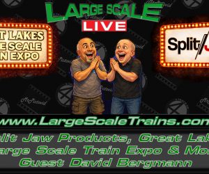 Split Jaw Products David Bergmann News/Updates Great Lakes Large Scale Train Expo “Large Scale Live”