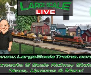 Minnesota G Scale Railway Station, News, Updates & More! Guest Sue Elliott “Large Scale Live”